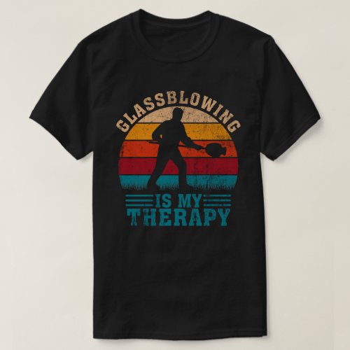 Glassblowing Is My Therapy Funny Butane Torch  T_Shirt