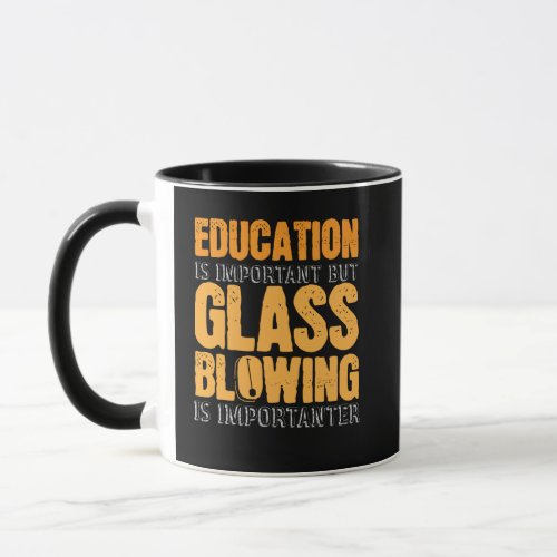 Glassblowing Saying Joke Glassblower Glassmaker Mug