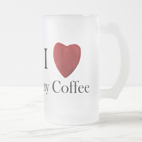 Glastasse I love my Coffee Frosted Glass Beer Mug