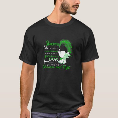 Glaucoma Is A Journey I Never Planned Or Ask For S T_Shirt
