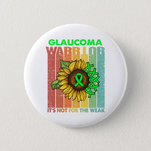 Glaucoma Warrior Its Not For The Weak Button