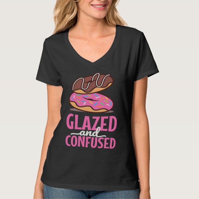 Glazed And Confused   Donut  1 T-Shirt (Front)