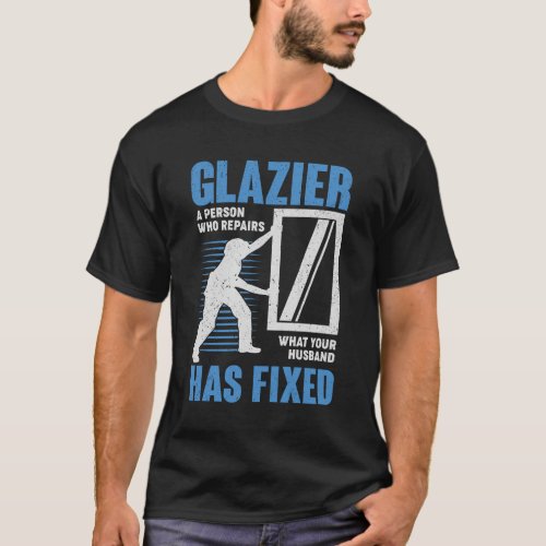 Glazier Profession Window Glass Installer Gift T_Shirt