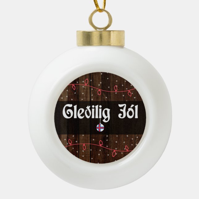 Gleðilig jól Faroese Merry Christmas, Rustic Style Ceramic Ball Christmas Ornament (Front)