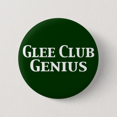 Glee Club Genius Gifts Button