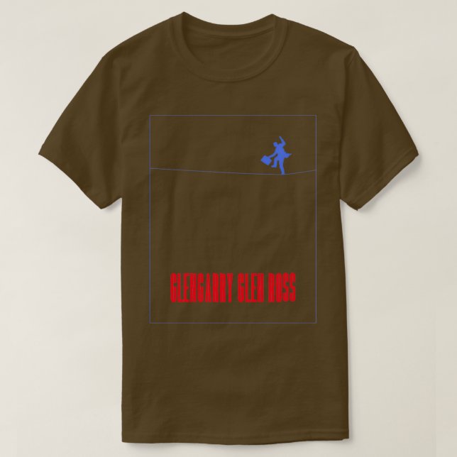 Glengarry Glen Ross - Man on a Wire  T-Shirt (Design Front)