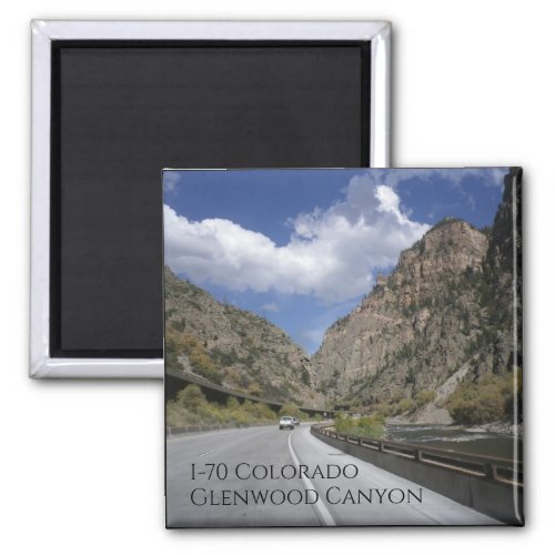 Glenwood Canyon Colorado I_70  Magnet