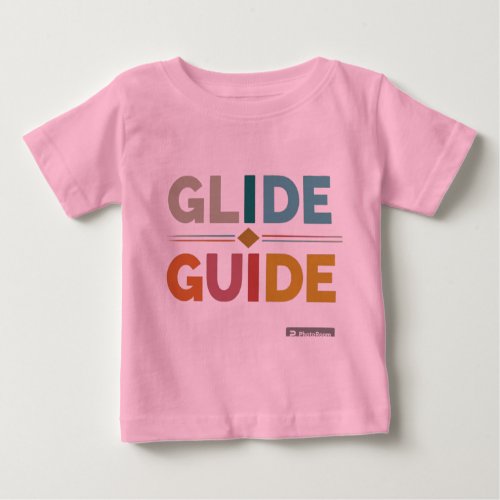 Glide and Guide Baby T_Shirt