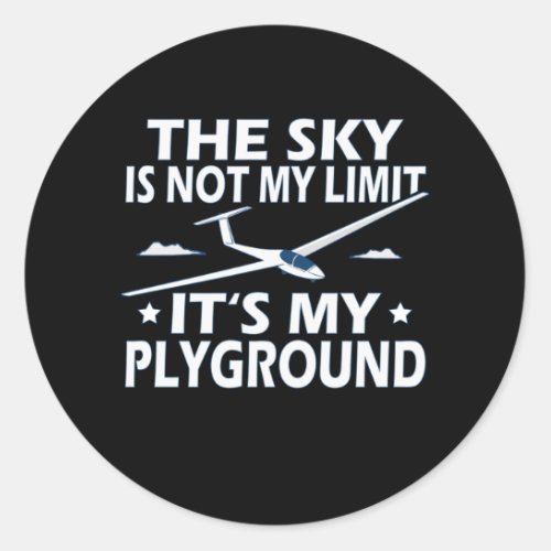 Glider The Sky Is Not My Limit Classic Round Sticker