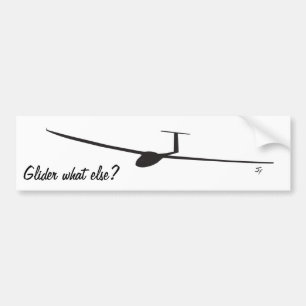 Glider - What else? Bumper Sticker