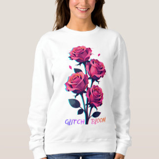 Glitched Roses Grow Louder Sweatshirt