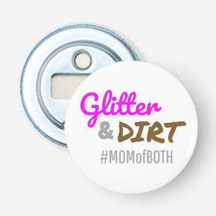 Glitter and Dirt Mom of Both Mother Goft Bottle Opener