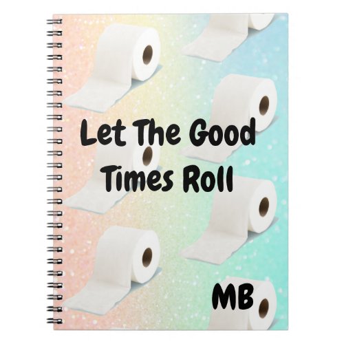 Glitter Colorful Fun Good Times Toilet Roll Notebook