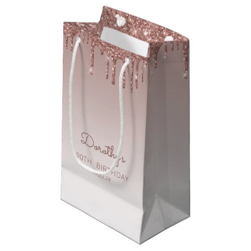 Glitter Drip 90th Birthday Rose Gold Small Gift Bag