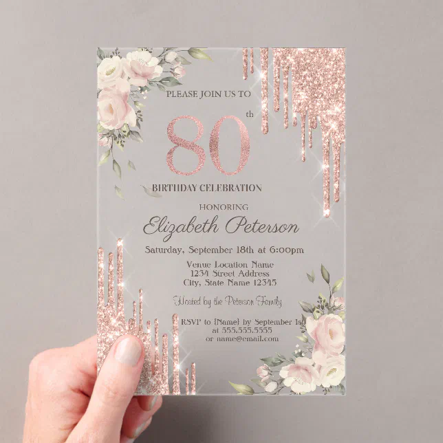 Glitter Drips Rose Gold Floral 80th Birthday Acrylic Invitations