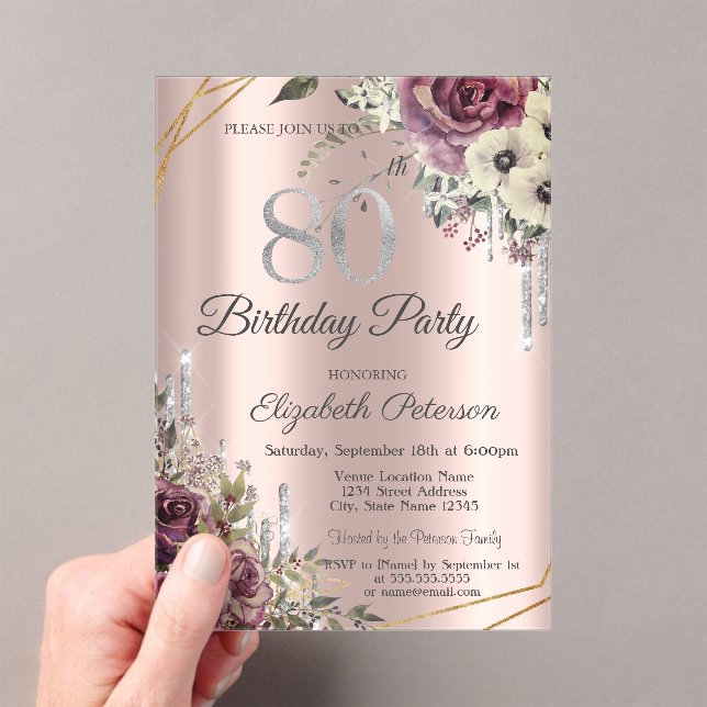 Glitter Drips Rose Gold Floral 80th Birthday  Acrylic Invitations (Insitu (Handheld))