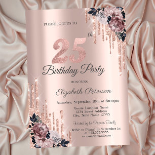 Glitter Drips Rose Gold Flowers 25th Birthday    Invitation