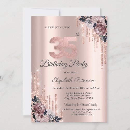  Glitter Drips Rose Gold Flowers 35th Birthday    Invitation