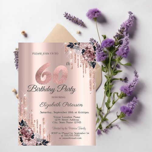  Glitter Drips Rose Gold Flowers 60th Birthday    Invitation