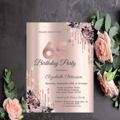  Glitter Drips Rose Gold Flowers 65th Birthday    Invitation