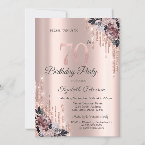  Glitter Drips Rose Gold Flowers 70th Birthday    Invitation