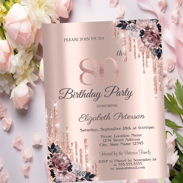  Glitter Drips Rose Gold Flowers 80th Birthday    Invitation (Creator Uploaded)