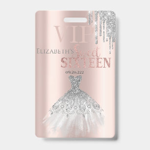 Glitter Drips,Siolver Dress Rose Gold Sweet 16    Badge