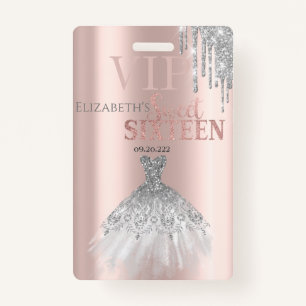 Glitter Drips,Siolver Dress Rose Gold Sweet 16    Badge