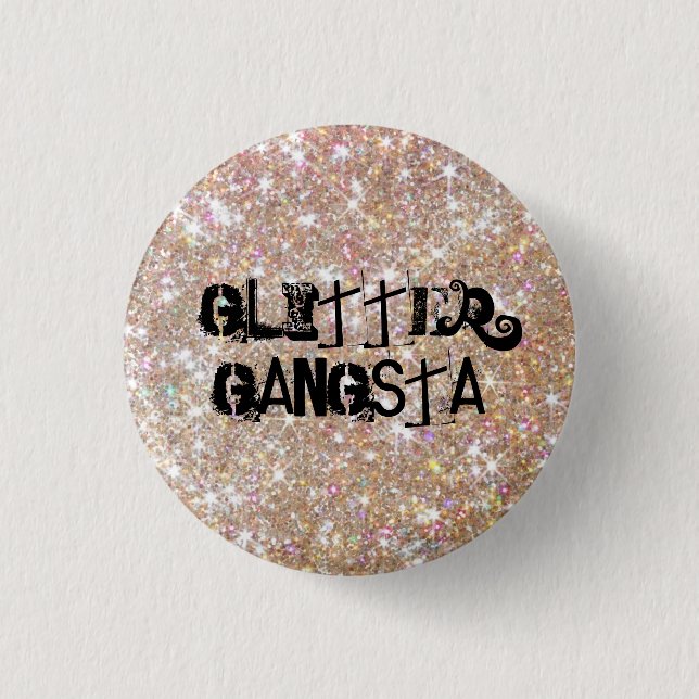 Glitter Gangsta Button (Front)