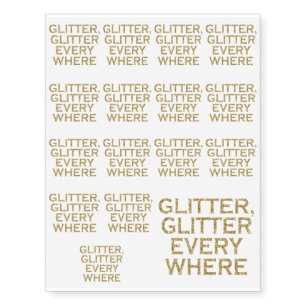 Glitter glitter every where temporary tattoos