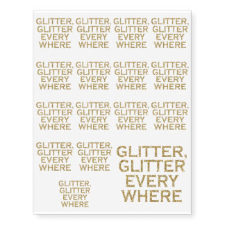 Glitter glitter every where temporary tattoos