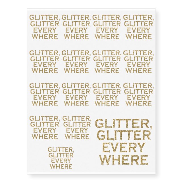 Glitter glitter every where temporary tattoos (Front)