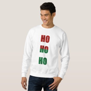 Glitter Ho Ho Ho Mens Sweatshirt by funnychristmas at Zazzle