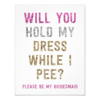 Glitter Hold My Dress While I Pee | Bridesmaid Invitation