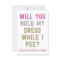 Glitter Hold My Dress While I Pee | Maid of Honor