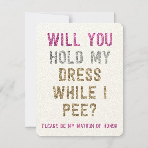 Glitter Hold My Dress While I Pee  Matron Honor Announcement