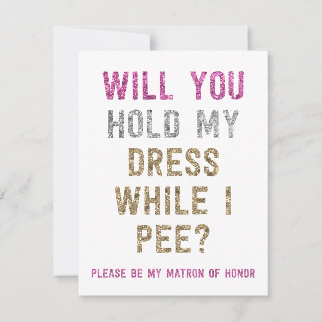 Glitter Hold My Dress While I Pee | Matron Honor Invitation (Front)