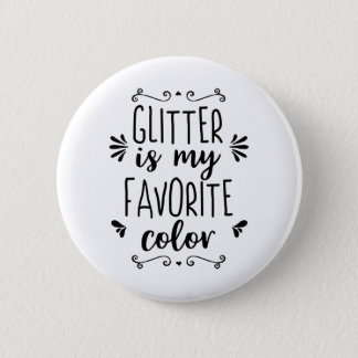 Glitter is my favorite color button