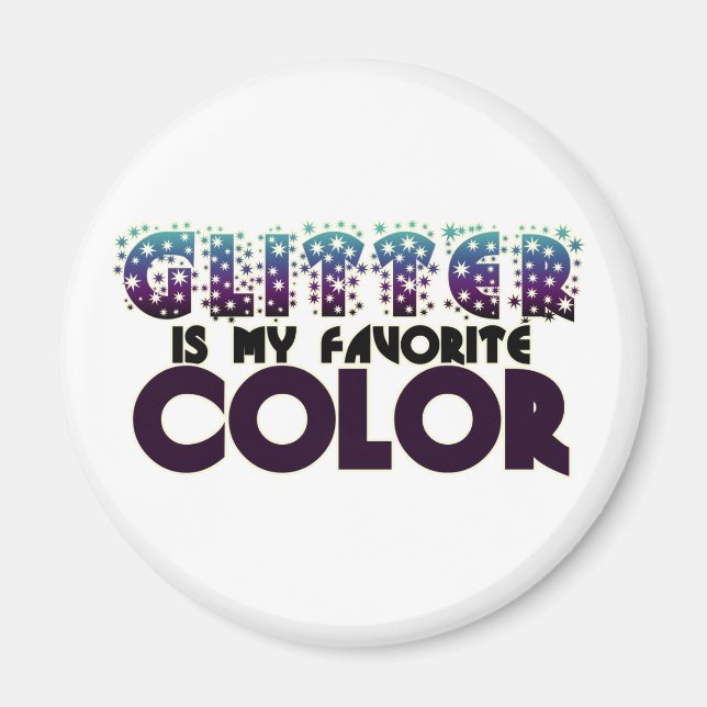 Glitter is my Favorite Color Magnet (Front)