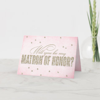 Glitter Look Will You Be My Matron of Honor? Card
