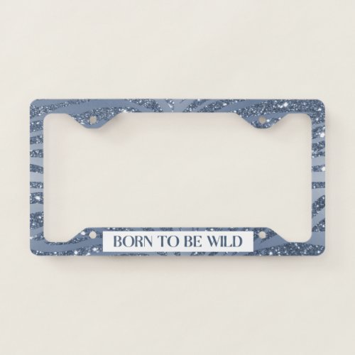 Glitter Tiger Stripes Born To Be Wild Blue License Plate Frame