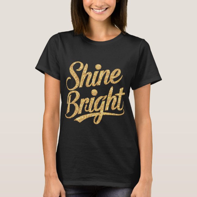 Glittering Starlight - "Shine Bright" T-Shirt (Front)