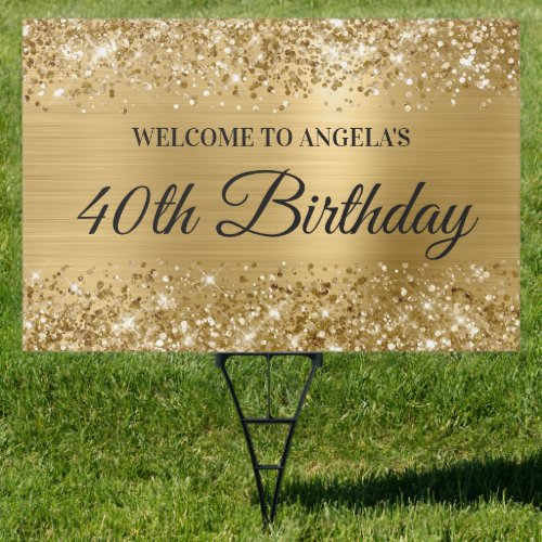 Glittery Gold Foil 40th Birthday Welcome Yard Sign