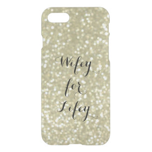 Glittery Gold Wifey for Lifey iPhone 7 Case
