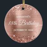 Glittery Rose Gold Foil 18th Birthday Ceramic Ornament<br><div class="desc">Create your own 18th birthday circle ornament for your daughter. You can customize the block text or calligraphy wording or font style. The digital art background features a faux rose gold glitter and rose gold blush ombre foil. On the backside, you can add a family photo if you'd like. Girly...</div>