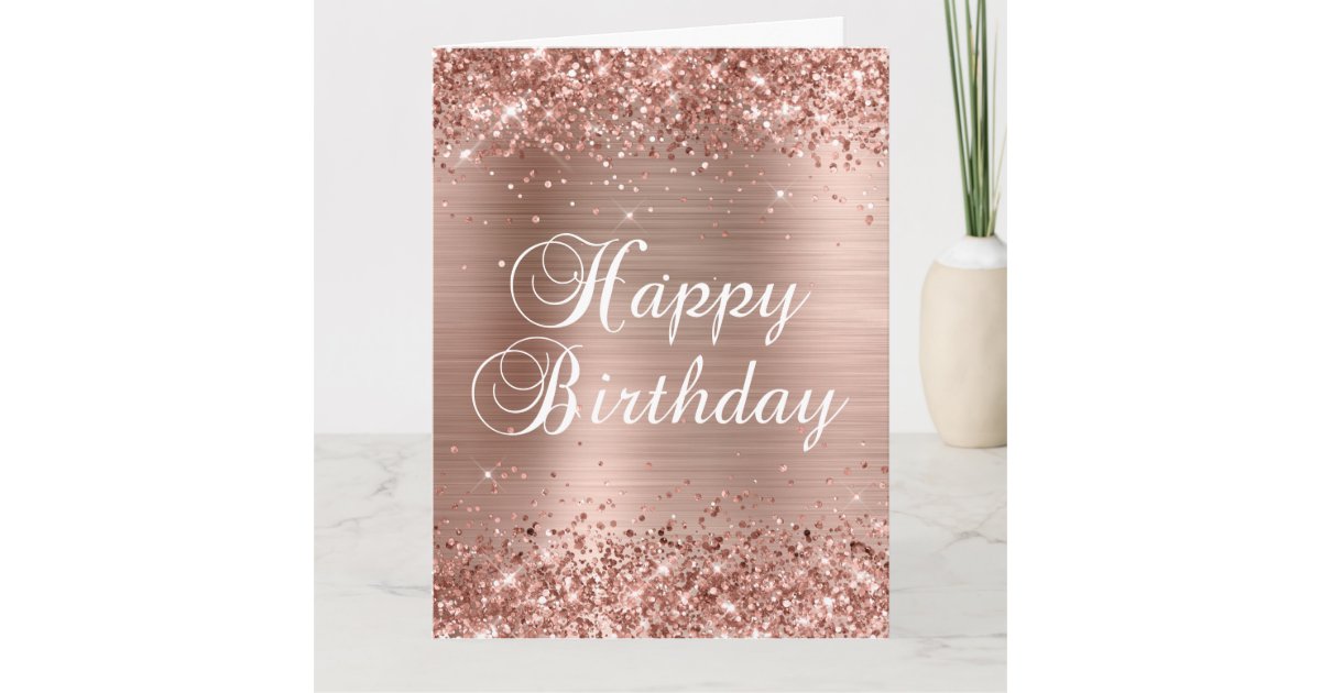 Glittery Rose Gold Foil Big Happy Birthday Card | Zazzle