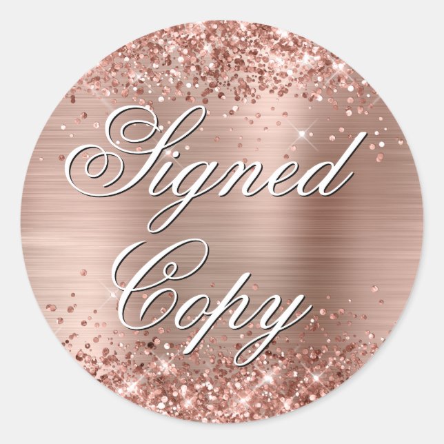 Glittery Rose Gold Foil Fancy Signed Copy Classic Round Sticker (Front)