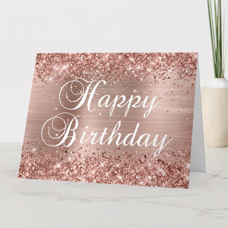Glittery Rose Gold Foil Happy Birthday Card | Zazzle