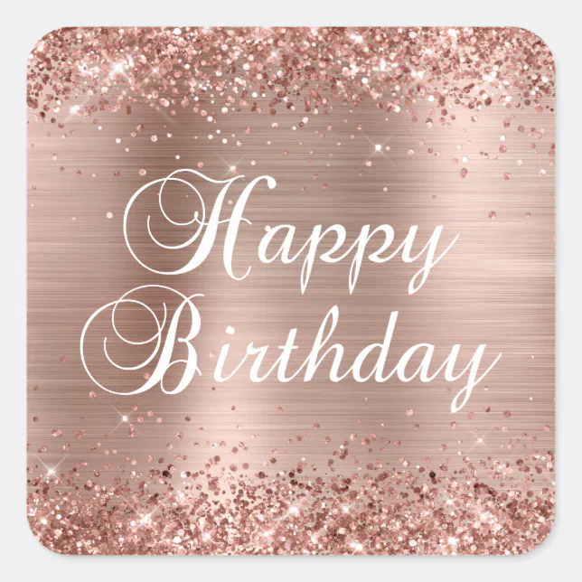 Glittery Rose Gold Foil Happy Birthday Square Sticker | Zazzle