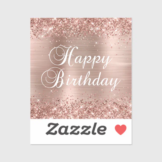 Glittery Rose Gold Foil Happy Birthday Sticker | Zazzle